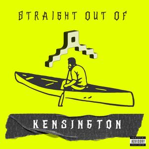 STRAIGHT OUT OF KENSINGTON.