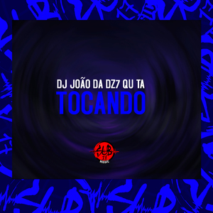 Dj João da Dz7 Qu Tá Tocando