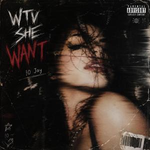 Wtv She Want