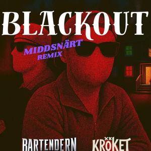 Blackout Middsnärt (feat. Kröket)