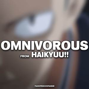 Omnivorous (From "Haikyu!!")