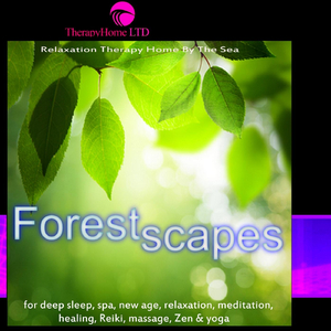 Forestscapes for Deep Sleep, Spa, New Age, Relaxation, Meditation, Healing, Reiki, Massage, Zen & Yoga