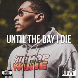 Until the Day I Die