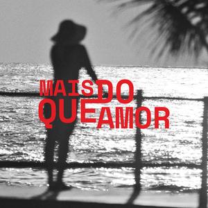 Mais Do Que Amor