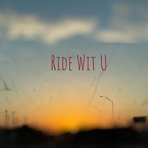 Ride Wit U