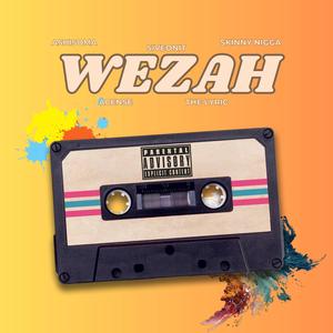 WEZAH (feat. Acense, Skinny Nigga, The Lyric & 5iveonit)