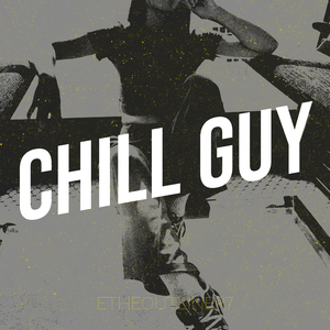 Chill Guy