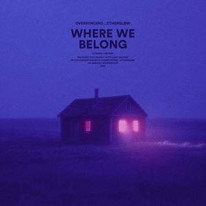 where we belong (slowed + reverb)