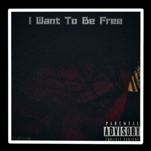I want to be free