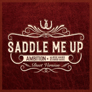 Saddle Me Up (Duet) [feat. Amber Marie & Jesse Mader]
