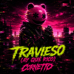 TRAVIESO. Ay Que Rico (Latincore Salchipapeo)