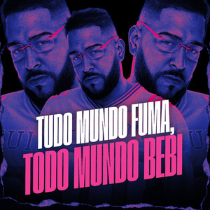 Todo Mundo Fuma Todo Mundo Bebi