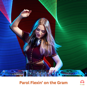 Parol Flexin on the Gram