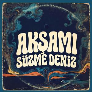 Akşamı Süzme Deniz