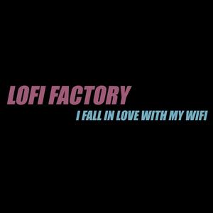 I Fall In Love With My Wifi