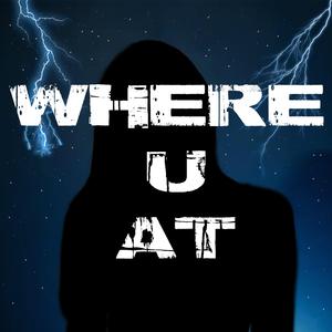 WHERE U AT (feat. Patrickhdv & JNO)