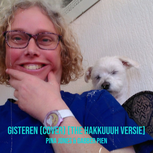 Gisteren (Cover) [The Hakkuuuh Versie]