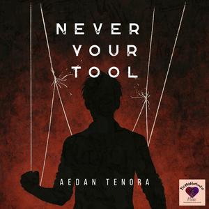 Never Your Tool