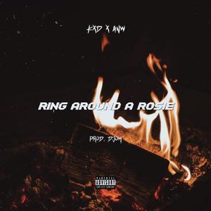RING AROUND A ROSIE (feat. KXD & ANW)