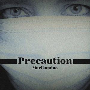 Precaution