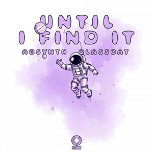 Until I Find It (feat. glasscat)