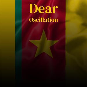 Dear Oscillation