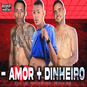 - Amor + Dinheiro