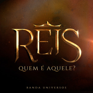 Reis: Quem É Aquele?