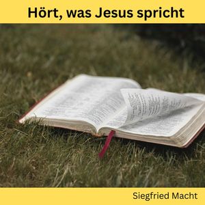 Hört, was Jesus spricht