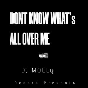 Dont know whats all over me beat