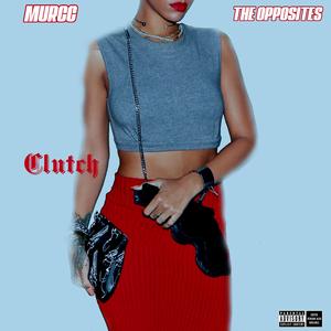 Clutch (feat. Murcc x Baby opp)