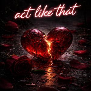 Act Like That