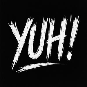 YUH!