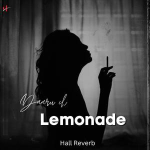Daaru ch Lemonade (Hall Reverb)