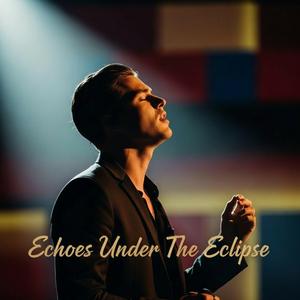 Echoes Under The Eclipse