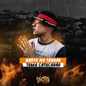 BROTA NO TABOÃO VS TOMA CATUCADÃO
