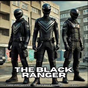 THE BLACK RANGER FREESTYLE (feat. FOREVER TAPPED & FAWL)