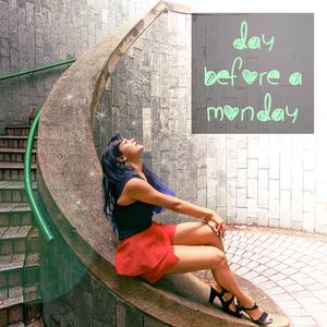 Day Before A Monday