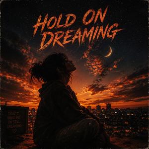 hold on dreaming