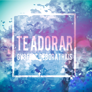 Te Adorar (Gv3 Mix)