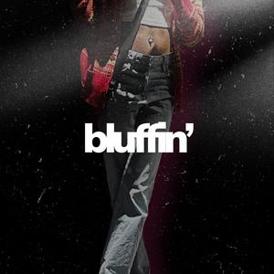bluffin'
