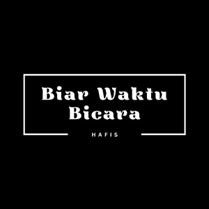 Biar Waktu Bicara