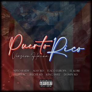 Puerto Rico Haina (feat. Niño Raidy, Alay RD, Flaco Europa, Loye AC, Buche RD, King Smile & Domin RD)