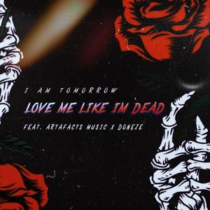 Love Me Like I'm Dead (feat. ArtafactsMusic & Doneze)