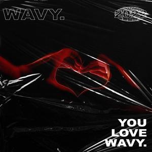 You Love WAVY.