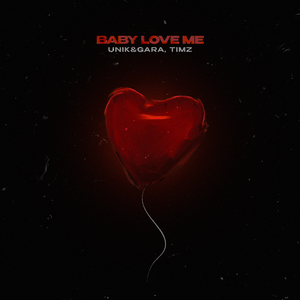 BABY LOVE ME