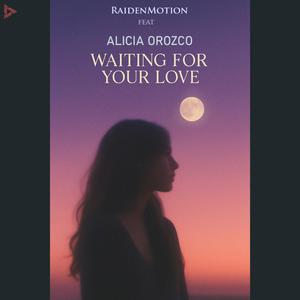 Waiting For Your Love (feat. Alicia Orozco)