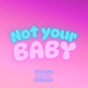 Not your baby (feat. Babynna)