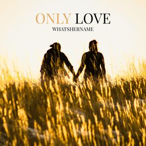 Only Love