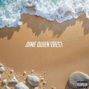 Dime Quien Eres